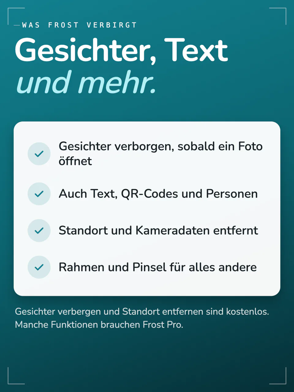 Was Frost verbirgt: Gesichter beim Öffnen, Text, QR-Codes und Personen, Standort und Kameradaten, dazu ein Rahmen und ein Pinsel für alles andere
