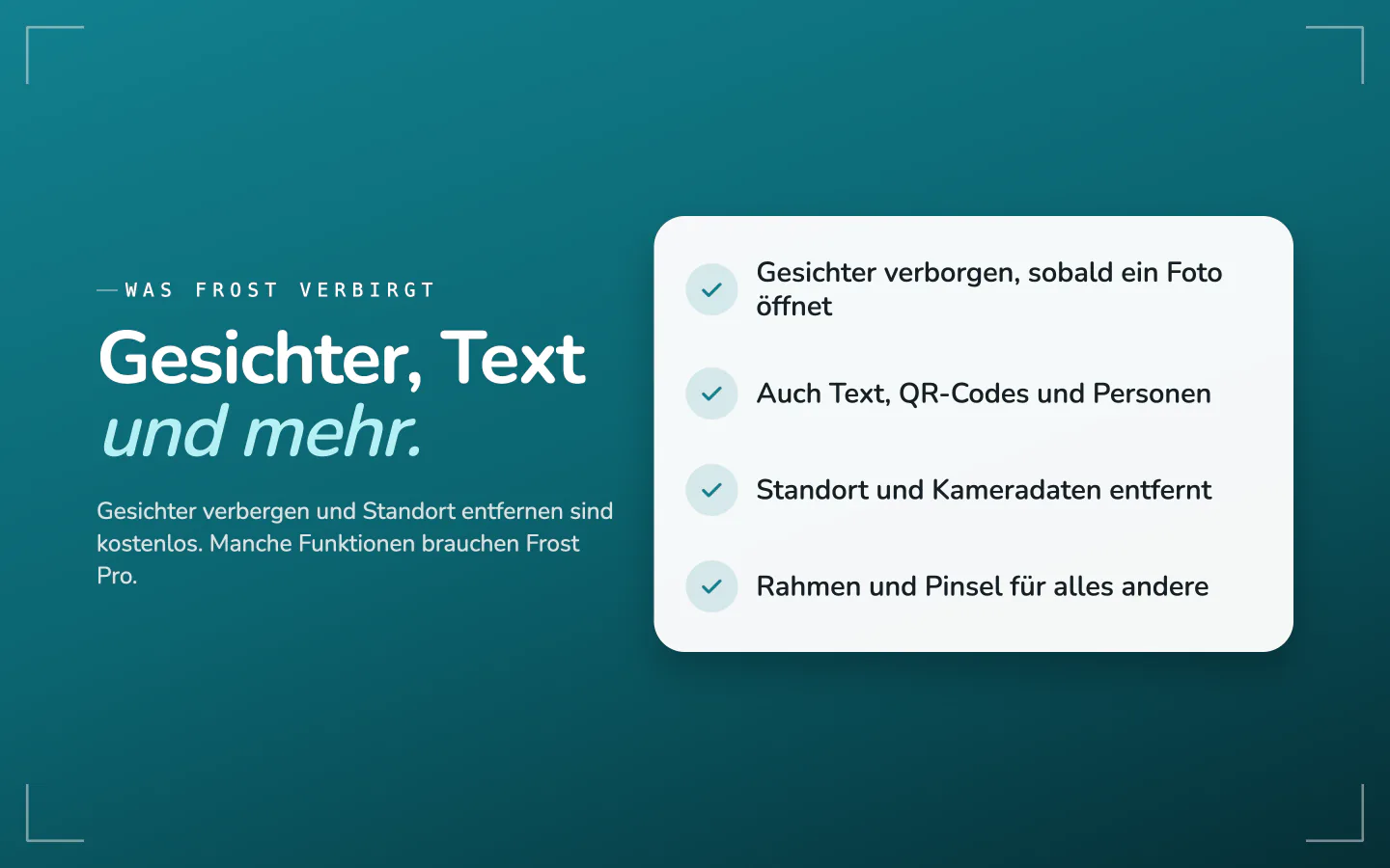 Was Frost verbirgt: Gesichter beim Öffnen, Text, QR-Codes und Personen, Standort und Kameradaten, dazu ein Rahmen und ein Pinsel für alles andere