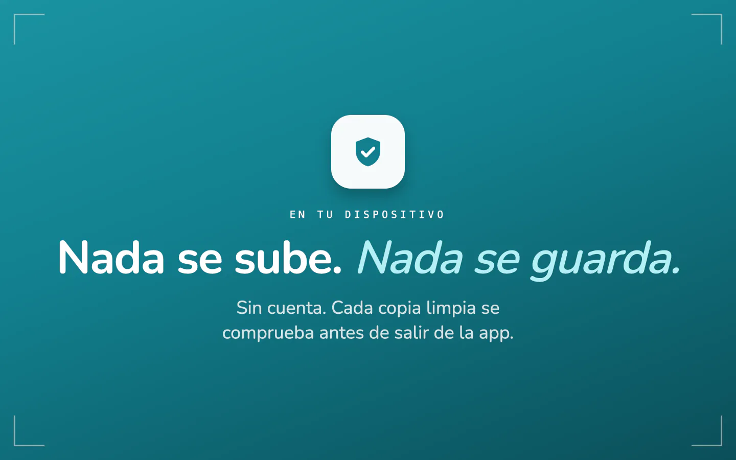 Resumen de privacidad de Frost: nada se sube, nada se guarda, sin cuenta y cada copia limpia se comprueba